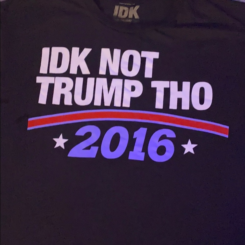 IDK NOT TRUMP THO 2016